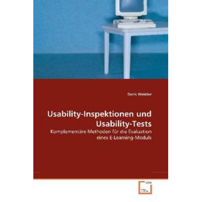 Weidler, D: Usability-Inspektionen und Usability-Tests, Taschenbuch von Doris Weidler, VDM, 978-3-8364-7855-7