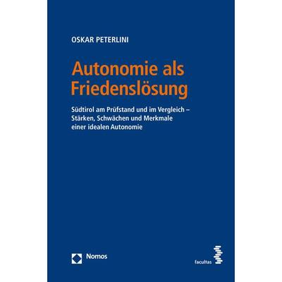 Autonomie als Friedenslösung, Taschenbuch von Oskar Peterlini, Facultas, 978-3-7089-2391-8