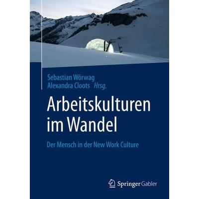 Arbeitskulturen im Wandel, Taschenbuch von , Springer Fachmedien Wiesbaden GmbH, 978-3-658-30450-8
