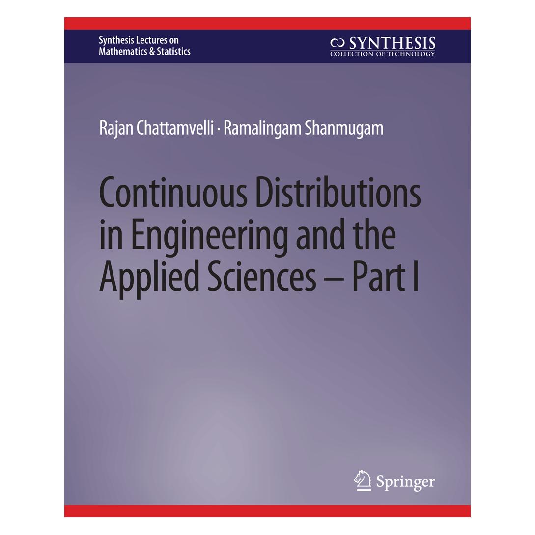 Springer Continuous Distributions in Engineering and the Applied Sciences -- Part I (Englisch, Softcover, Rajan Chattamvelli, Ramalingam Shanmugam) (56858722)