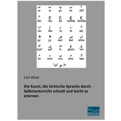 Die Kunst, die türkische Sprache durch Selbstunterricht schnell und leicht zu erlernen, Ratgeber von Carl Wied