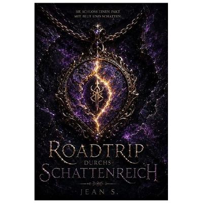 Roadtrip durchs Schattenreich, Taschenbuch von Jean Schädlich, Epubli, 978-3-565-56888-8