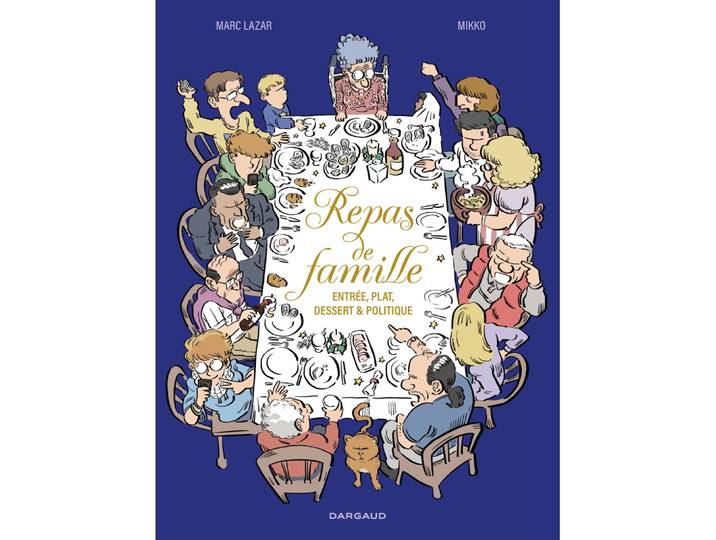 Repas de famille - Entrée, plat, dessert, et politique (BD)