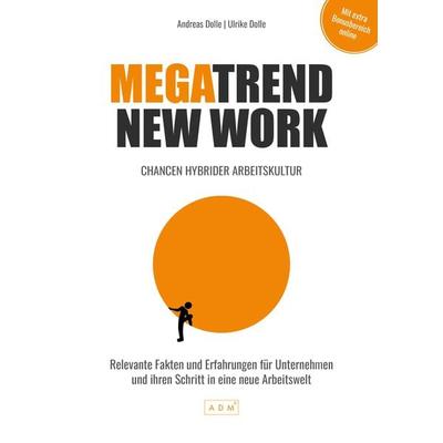 MEGATREND NEW WORK, Taschenbuch von Andreas Dolle,Ulrike Dolle, ADM Verlag, 978-3-947583-13-3