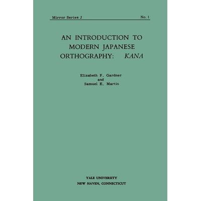 An Introduction to Modern Japanese Orthography, Taschenbuch von Elizabeth F. Gardner,Samuel E. Martin, Yale University Press, 978-0-88710-039-0