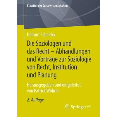 Die Soziologen und das Recht - Abhandlungen und Vorträge zur Soziologie von Recht, Institution und Planung, Taschenbuch von Helmut Schelsky, Springer