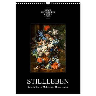 Stillleben - Illusionistische Malerei der Renaissance (Wandkalender 2026 DIN A3 hoch), CALVENDO Monatskalender