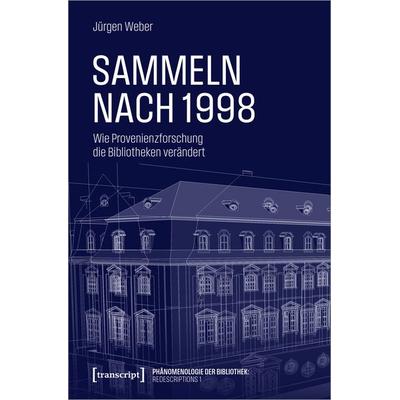 Sammeln nach 1998, Taschenbuch von Jürgen Weber, Transcript, 978-3-8376-7224-4