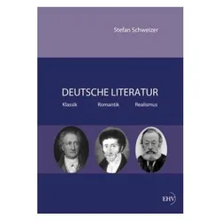 Deutsche Literatur - Klassik, Romantik, Realismus, Fachbücher von Stefan Schweizer