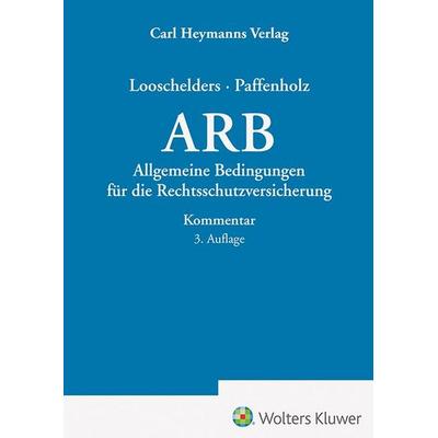 Allgemeine Bedingungen für die Rechtsschutzversicherung Kommentar, Gebundene Ausgabe von , Heymanns, Carl, 978-3-452-30499-5