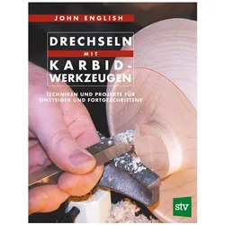 Drechseln mit Karbid-Werkzeugen, Ratgeber von John English