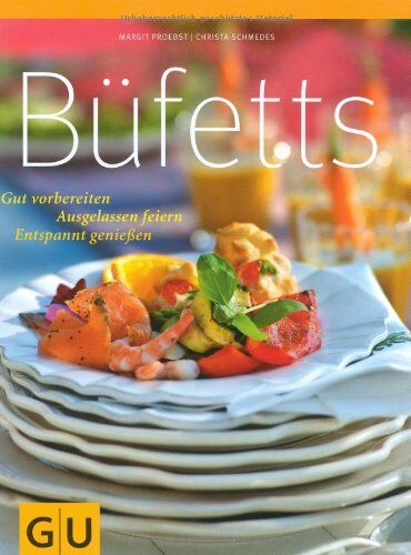 Margit Proebst - Büfetts: Gut vorbereiten - Ausgelassen feiern - Entspannt genießen (GU Themenkochbuch) - Preis vom 09.10.2026 07:28:09 h
