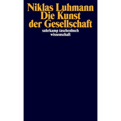 Die Kunst der Gesellschaft, Taschenbuch von Niklas Luhmann, Suhrkamp, 978-3-518-28903-7