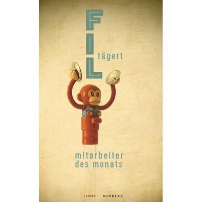 Mitarbeiter des Monats, Gebundene Ausgabe von Fil Tägert, Kindler, 978-3-463-40672-5