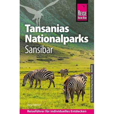 Reise Know-How Reiseführer Tansanias Nationalparks, Sansibar, Taschenbuch von Jörg Gabriel, Reise Know-How Verlag Peter Rump GmbH, 978-3-8317-3416-0