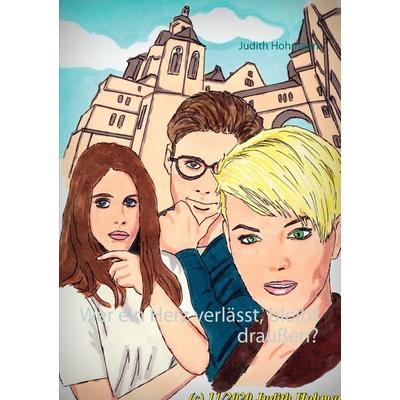 Wer ein Herz verlässt, bleibt draußen?, Taschenbuch von Judith Hohmann, BoD – Books on Demand, 978-3-7526-2913-2