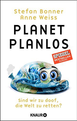 Stefan Bonner - Planet Planlos: Sind wir zu doof, die Welt zu retten? - Preis vom 10.10.2026 11:48:34 h