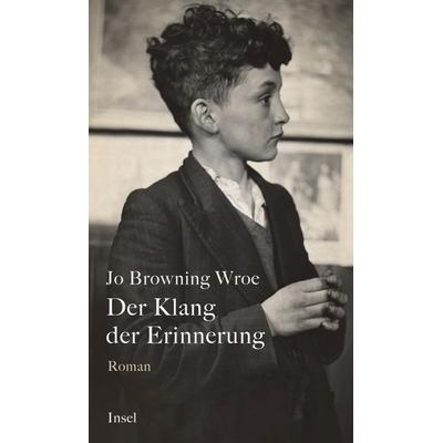 Der Klang der Erinnerung, Gebundene Ausgabe von Jo Browning Wroe, Insel