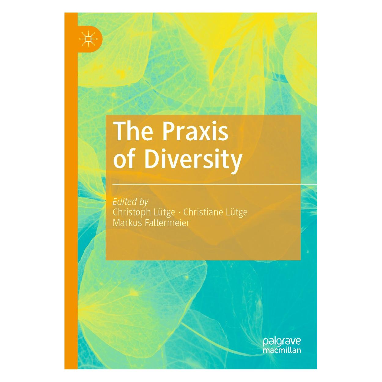 Springer The Praxis of Diversity (Englisch, Hardcover, Christiane Lütge, Christoph Lütge, Markus Faltermeier) (9783030260774)