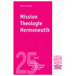 Mission - Theologie - Hermeneutik, Fachbücher von Heinrich Balz