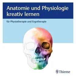Anatomie und Physiologie kreativ lernen - für Therapieberufe, Fachbücher