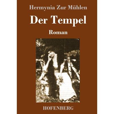 Der Tempel, Gebundene Ausgabe von Hermynia Zur Mühlen, Henricus - Edition Deutsche Klassik, 978-3-7437-4366-3