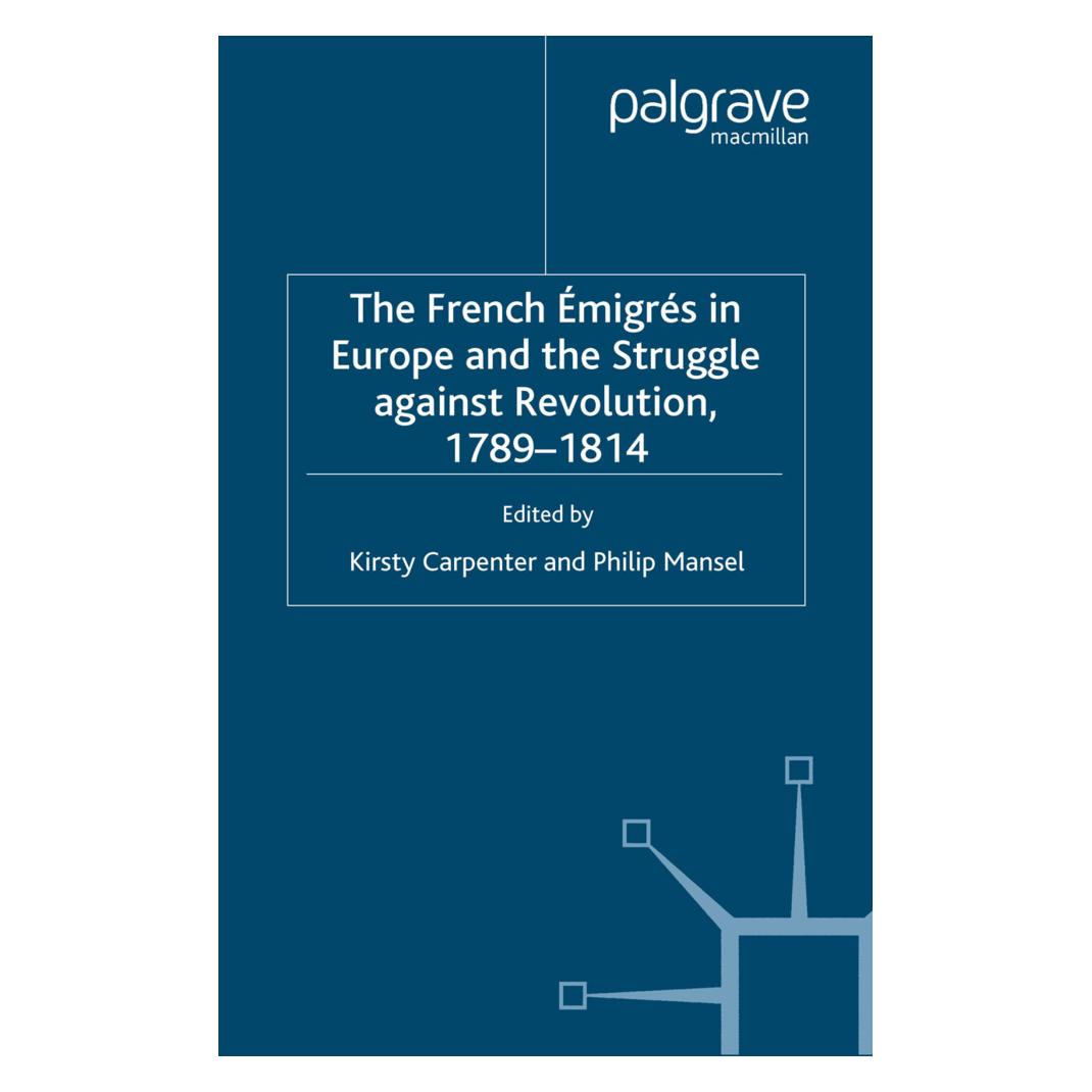 Springer The French Emigres in Europe and the Struggle against Revolution, 1789-1814 (Englisch, Softcover, Philip Mansel) (55818926)