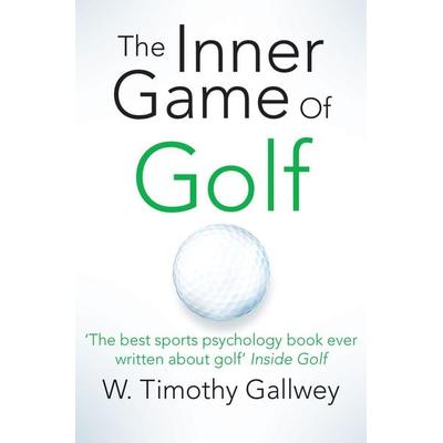 The Inner Game of Golf, Taschenbuch von W. Timothy Gallwey, Macmillan Publishers International, 978-1-4472-8848-0