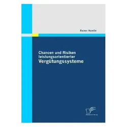 Chancen und Risiken leistungsorientierter Vergütungssysteme, Fachbücher von Rainer Kumlin