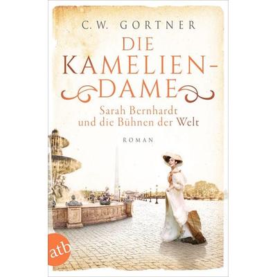 Die Kameliendame, Taschenbuch von C. W. Gortner, Aufbau TB