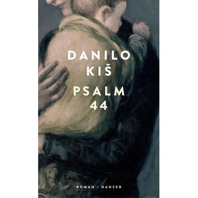 Psalm 44, Gebundene Ausgabe von Danilo Kis, Carl Hanser, 978-3-446-26394-9