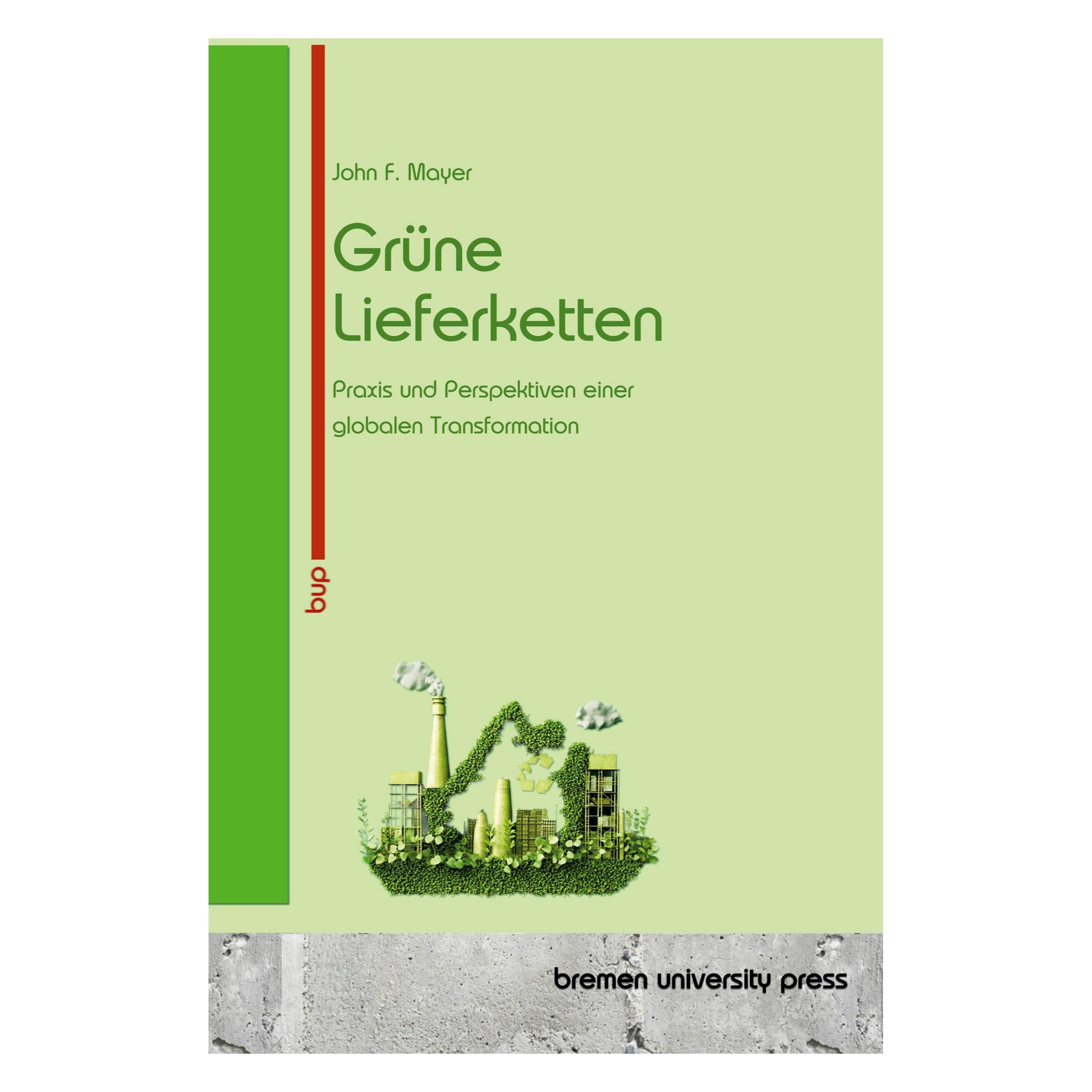 Bremen University Grüne Lieferketten (Deutsch, Softcover, John F Mayer) (64894922)