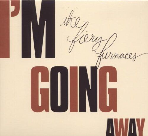 the Fiery Furnaces - I'm Going Away - Preis vom 13.10.2026 19:28:25 h