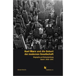 Karl Marx und die Geburt der modernen Gesellschaft, Biografien von Michael Heinrich