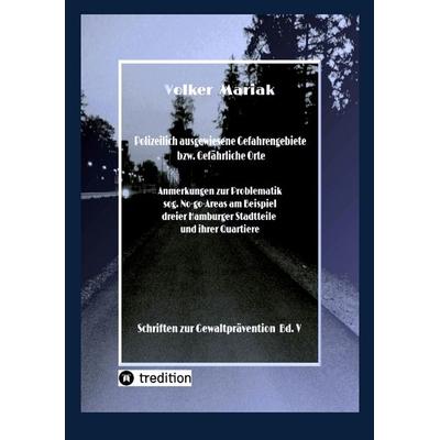 Polizeilich ausgewiesene Gefahrengebiete bzw. Gefährliche Orte -, Taschenbuch von Volker Mariak, Tredition, 978-3-384-71744-3