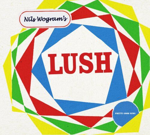 Nils Wogram's Lush - Pretty Good News - Preis vom 11.10.2026 03:10:56 h