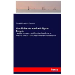 Geschichte der merkwürdigsten Reisen, Ratgeber von Theophil Friedrich Ehrmann