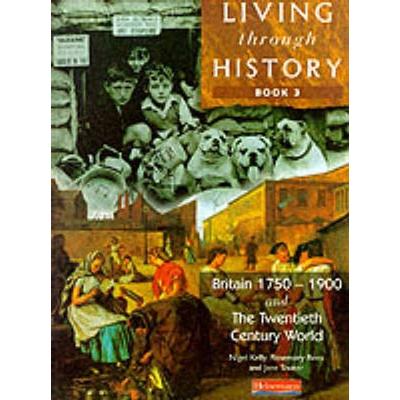 Living Through History: Core Book 3, Taschenbuch von Nigel Kelly,Rosemary Rees,Jane Shuter, Pearson ELT, 978-0-435-30963-3