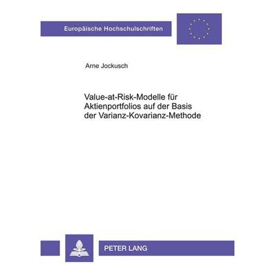 Value-at-Risk-Modelle für Aktienportfolios auf der Basis der Varianz-Kovarianz-Methode, Taschenbuch von Arne Jockusch, Peter Lang GmbH,