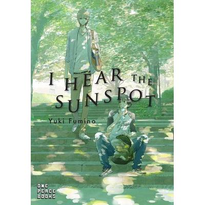 I Hear the Sunspot, Taschenbuch von Yuki Fumino, One Peace Books, 978-1-944937-30-0