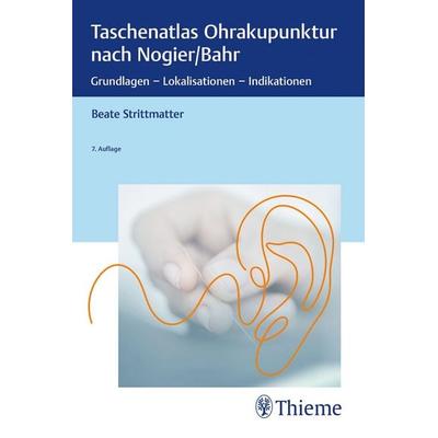 Taschenatlas Ohrakupunktur nach Nogier/Bahr, Taschenbuch von Beate Strittmatter, Thieme, 978-3-13-245158-2