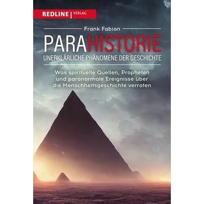 Parahistorie – unerklärliche Phänomene der Geschichte, Gebundene Ausgabe von Frank Fabian, Redline, 978-3-86881-943-4