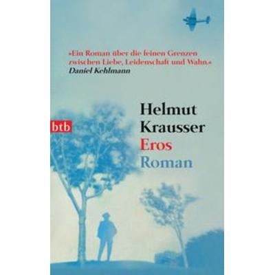 Eros, Taschenbuch von Helmut Krausser, btb, 978-3-442-73675-1