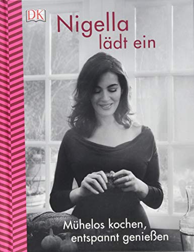 Nigella Lawson - Nigella lädt ein: Mühelos kochen, entspannt genießen - Preis vom 09.10.2026 07:28:09 h