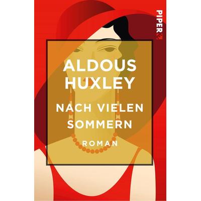 Nach vielen Sommern, Taschenbuch von Aldous Huxley, Piper Taschenbuch, 978-3-492-50114-9