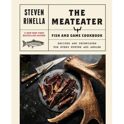 The Meateater Fish and Game Cookbook, Gebundene Ausgabe von Steven Rinella, KNV Besorgung, 978-0-399-59007-8
