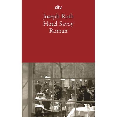 Hotel Savoy, Taschenbuch von Joseph Roth, dtv, 978-3-423-13060-8