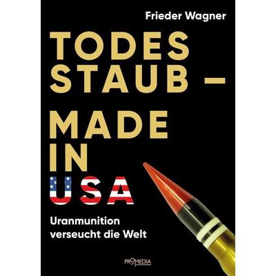 Todesstaub - Made in USA, Set von Frieder Wagner, Promedia, 978-3-85371-452-2