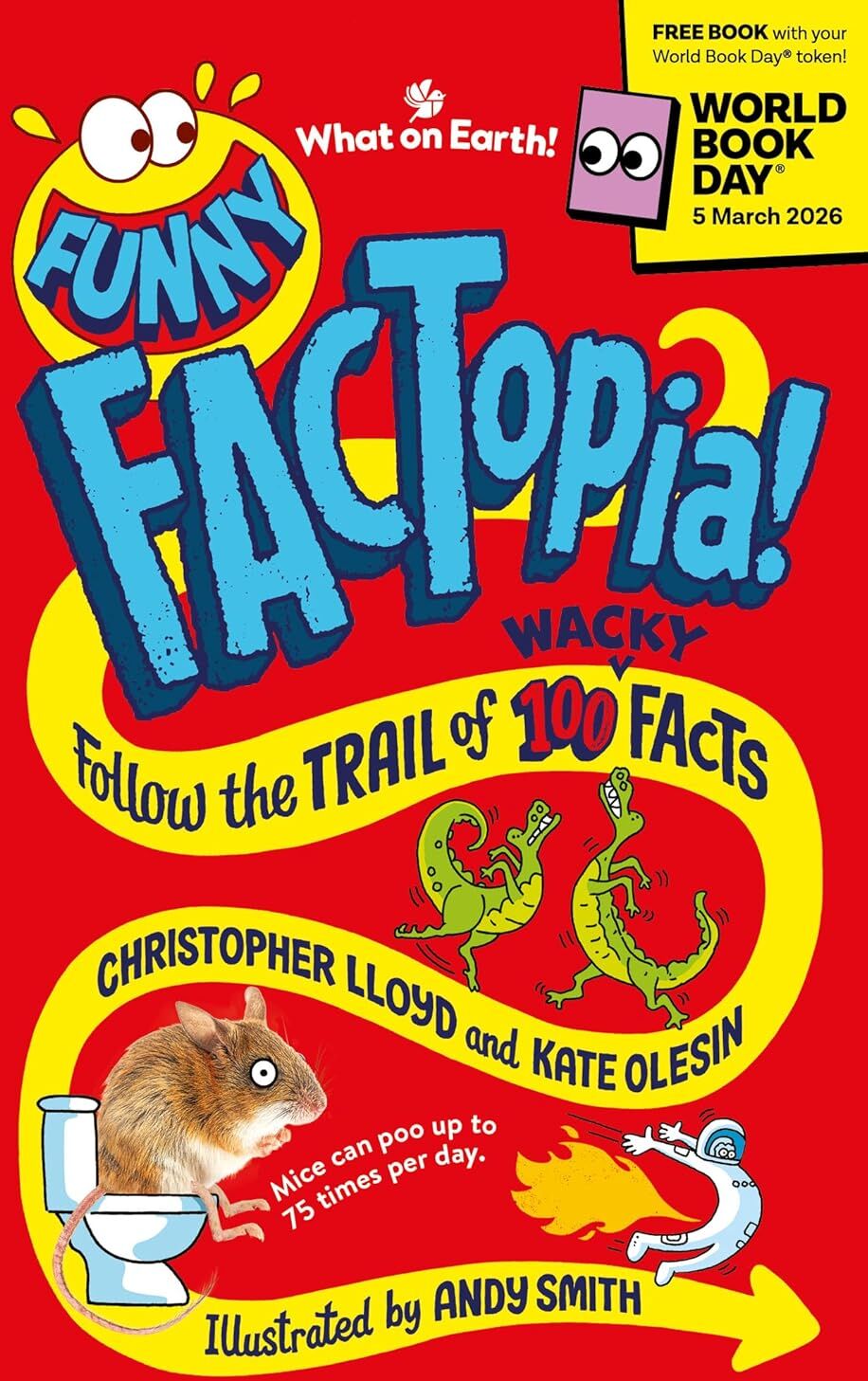 What on Earth Publishing Funny FACTopia!: World Book Day 2026: Follow the Trail of 100 Wacky Facts