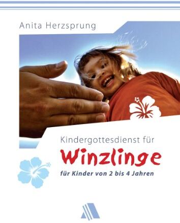 Anita Herzsprung - Kindergottesdienst für Winzlinge: Für Kinder von 2 bis 4 Jahren - Preis vom 11.10.2026 15:43:13 h